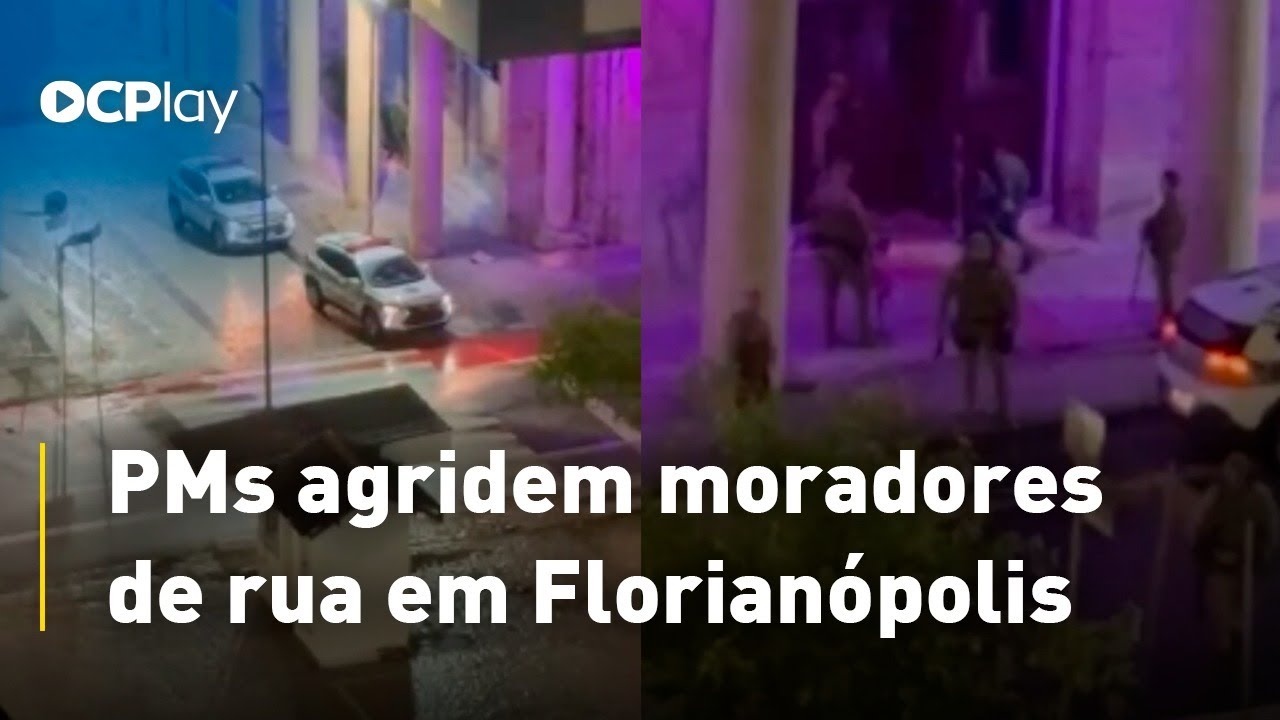 PMs agridem moradores de rua em Florianópolis