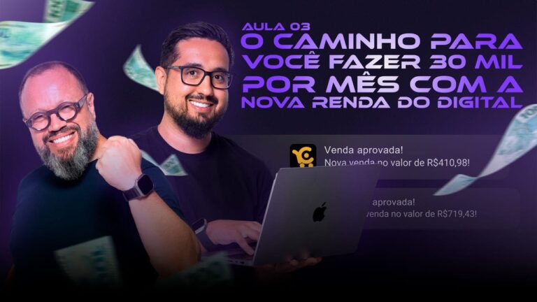 Aula 03 – O caminho para você fazer 30mil por mês com a nova renda do digital