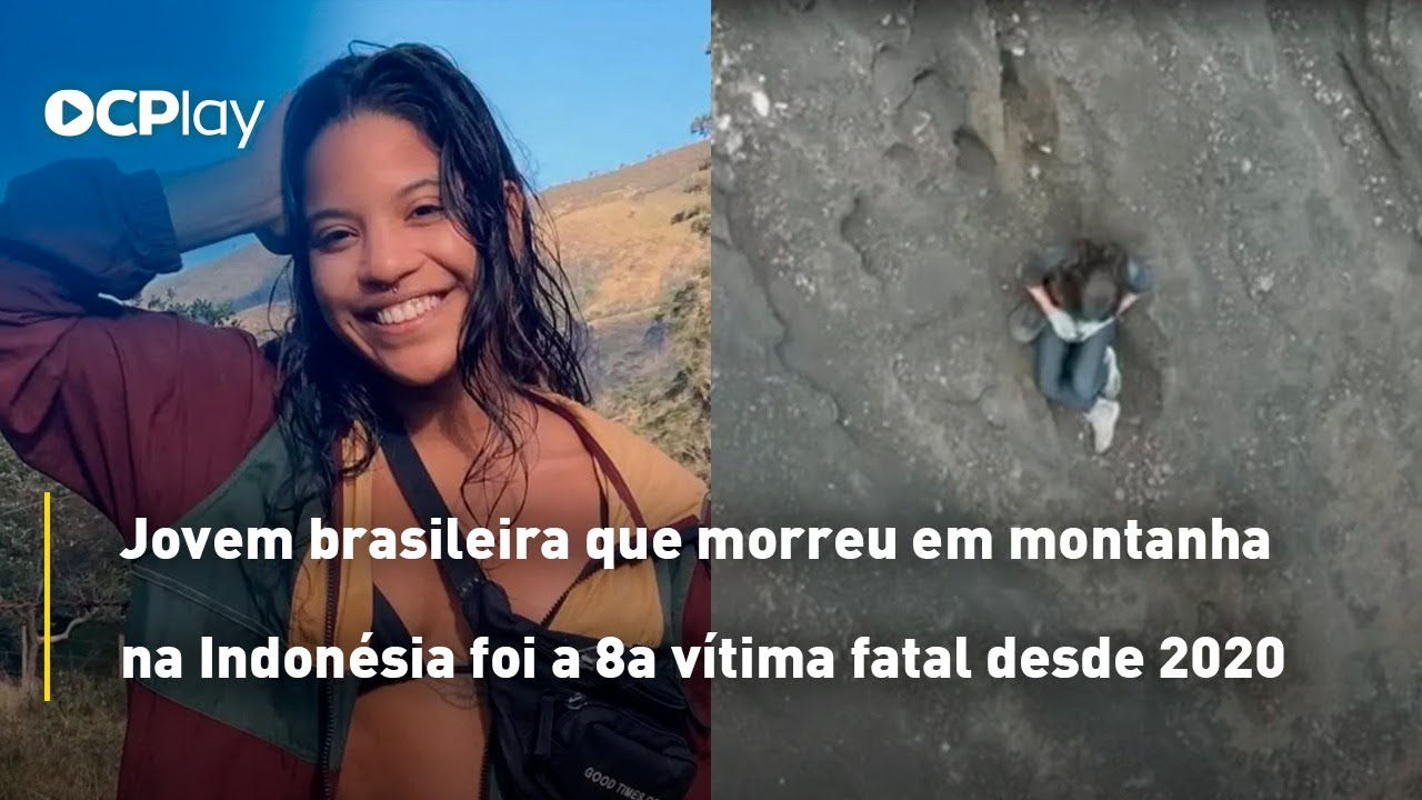 Jovem brasileira que morreu em montanha na Indonésia foi a 8a vítima fatal desde 2020