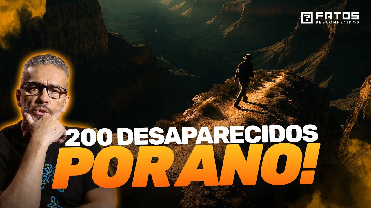 O segredo do Grand Canyon: por que as pessoas continuam desaparecendo?