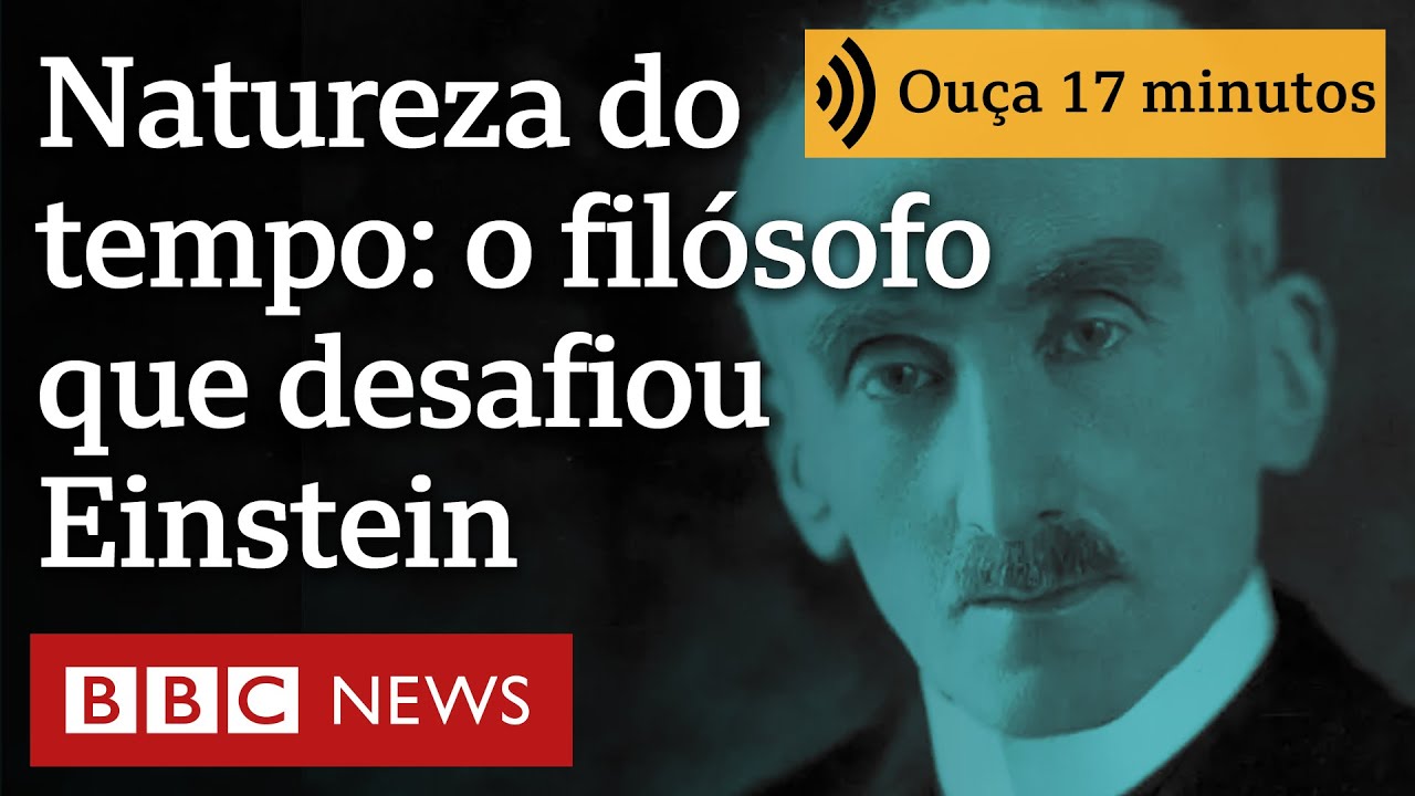 Henri Bergson, o filósofo que desafiou Einstein e mudou a discussão sobre natureza do tempo