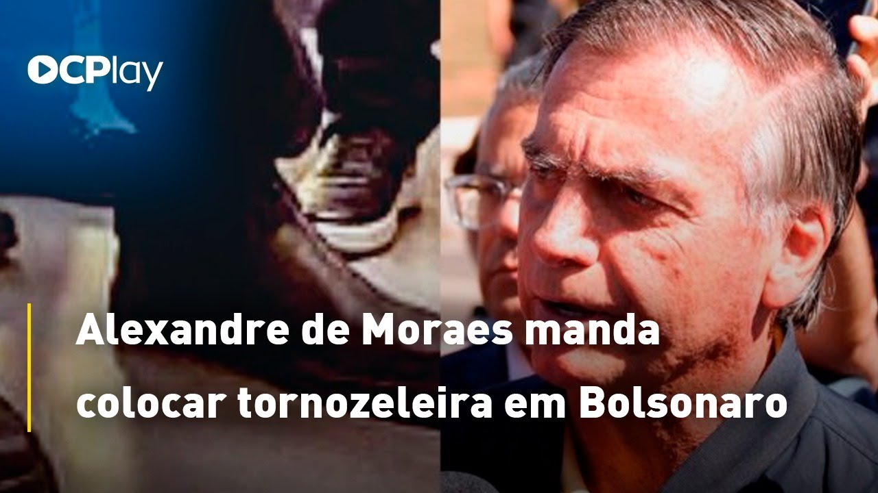 Alexandre de Moraes manda colocar tornozeleira em Bolsonaro