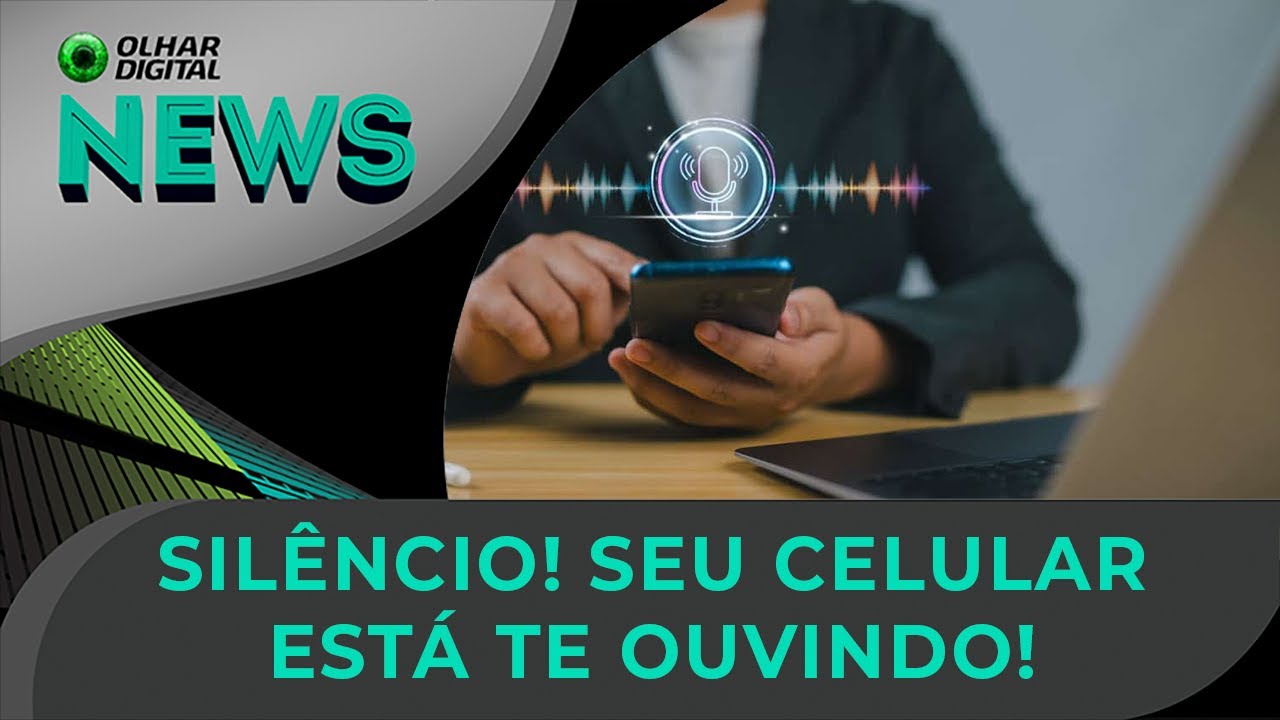 Ao vivo | As suspeitas estavam certas: o seu celular te ouve! | 14/07/2025