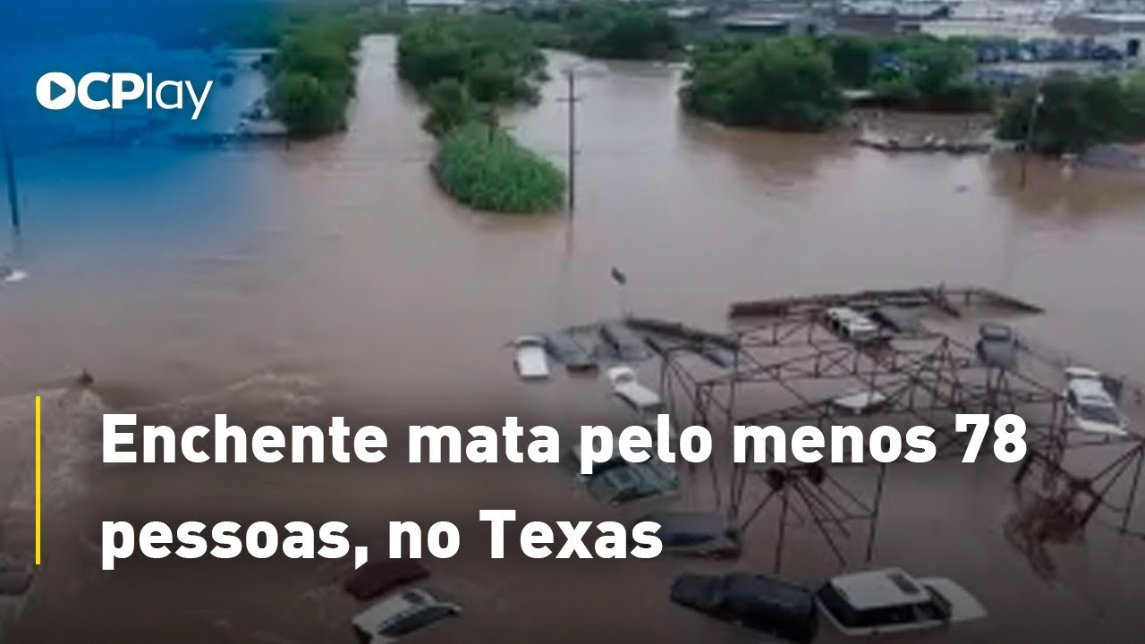Enchente mata pelo menos 78 pessoas, no Texas