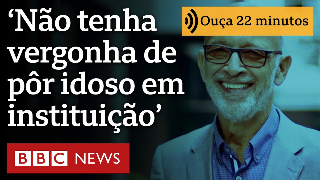 'Muitas vezes colocar o idoso em uma instituição é a melhor resposta. Não tenha vergonha'