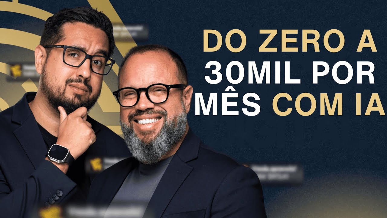 AULA 01 - DO ZERO A 30 MIL POR MÊS COM IA
