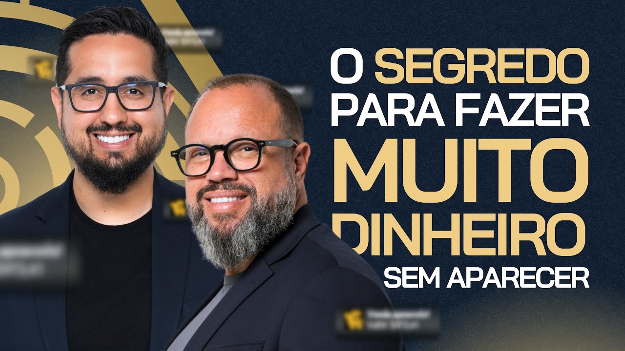 O Segredo para fazer muito dinheiro sem aparecer