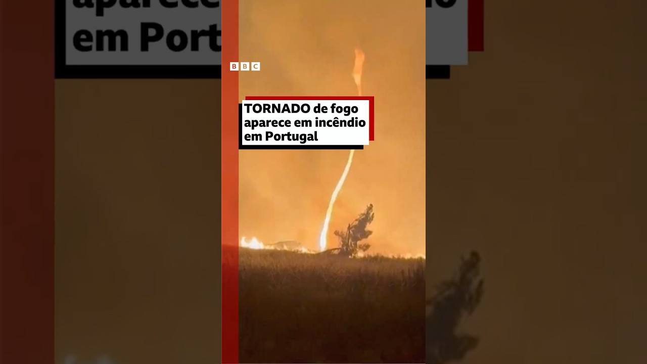 Tornado de fogo surge em incêndio florestal em Portugal