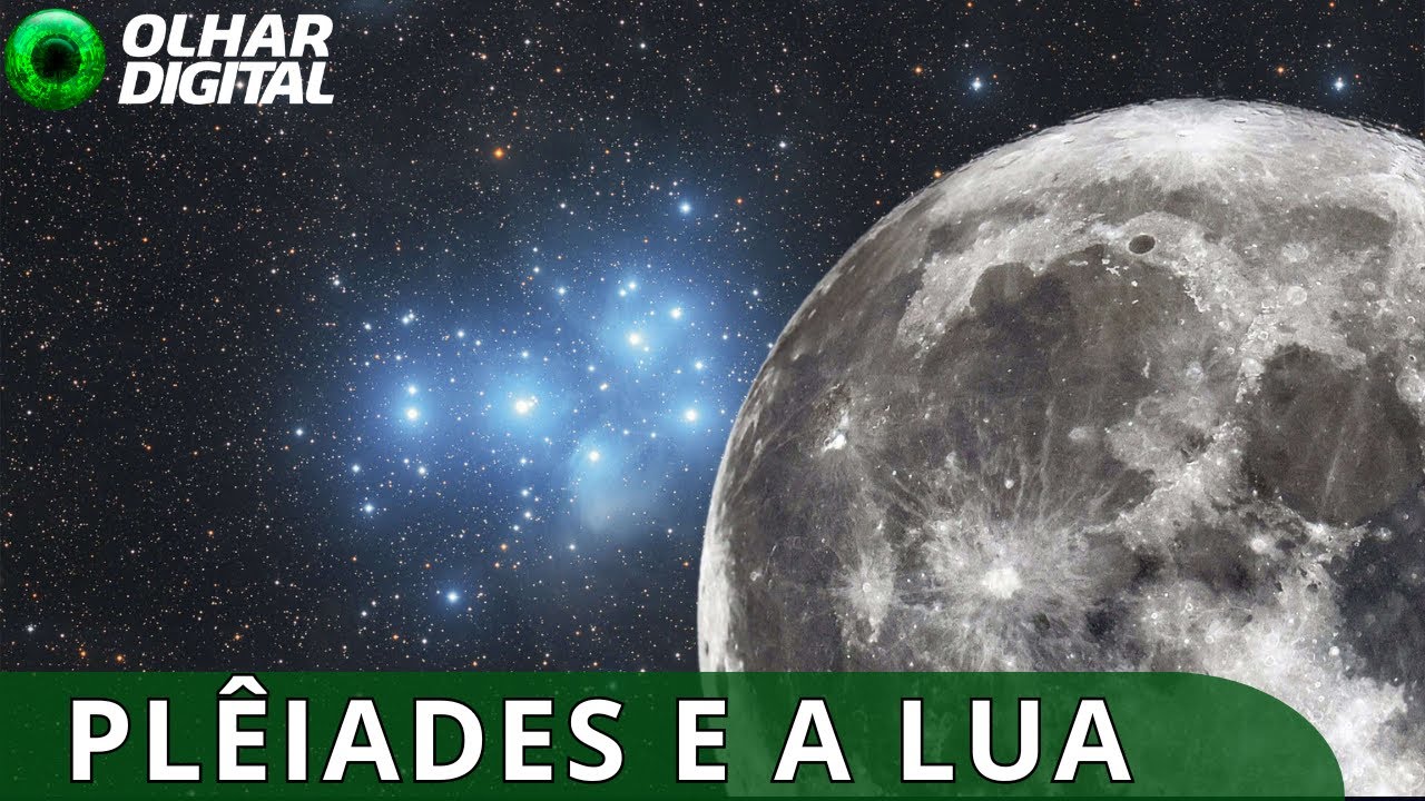 Plêiades: Entenda a aproximação das ‘Sete Irmãs’ com a Lua