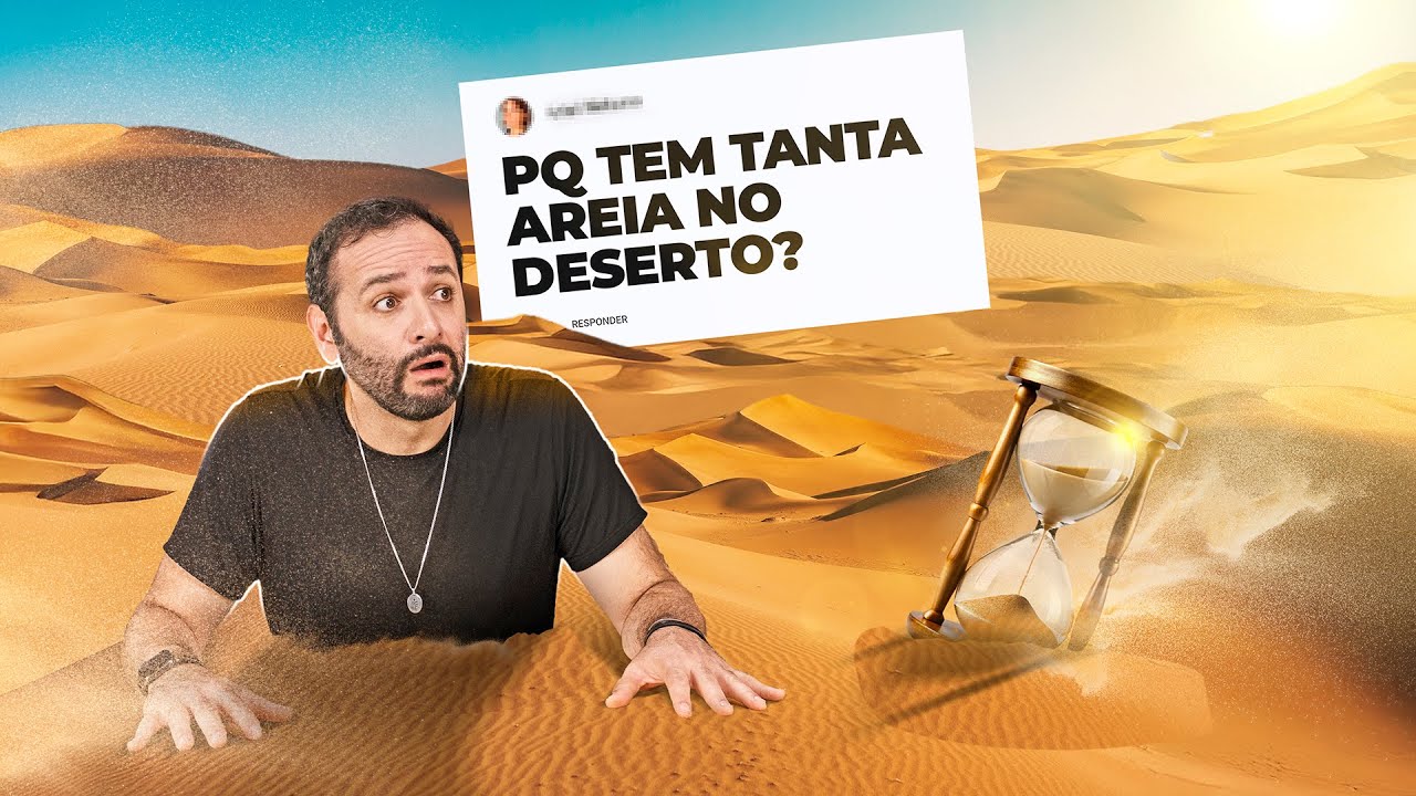 POR QUE tem tanta AREIA no DESERTO? #iberêresponde