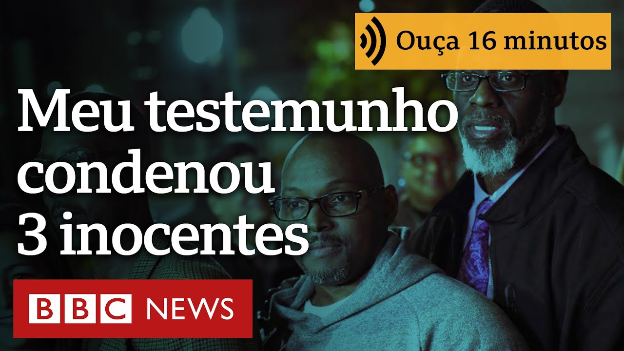 'Meu depoimento falso condenou 3 adolescentes à prisão perpétua e a culpa me persegue desde então'