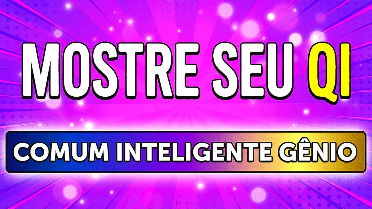 Teste Seu QI: Você Realmente é um Gênio?