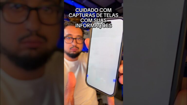 Cuidado com capturas de telas não faça isso