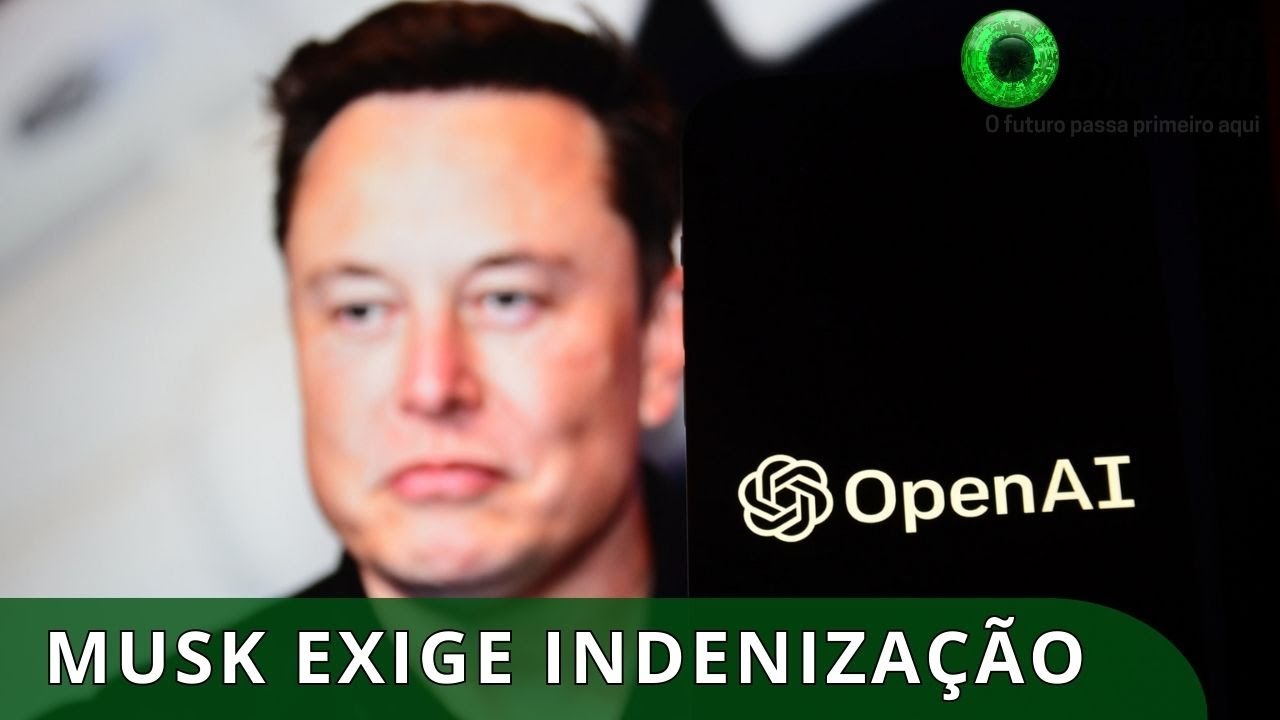 Elon Musk quer compensação bilionária da OpenAI e Microsoft