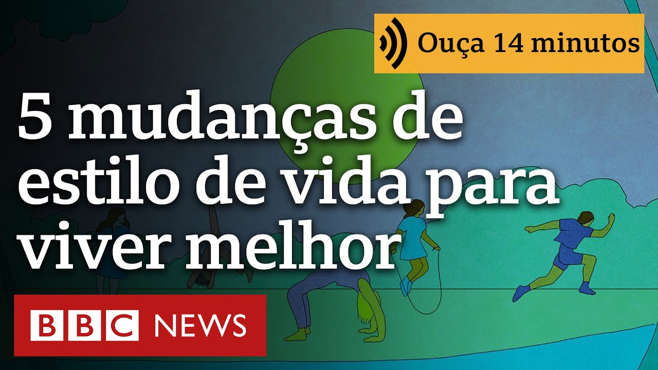 Cinco mudanças de estilo de vida para ajudá-lo a viver mais e melhor