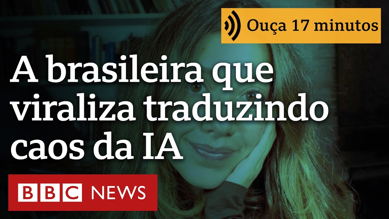 A brasileira que viraliza traduzindo o caos da IA: 'As pessoas estão perdidas'