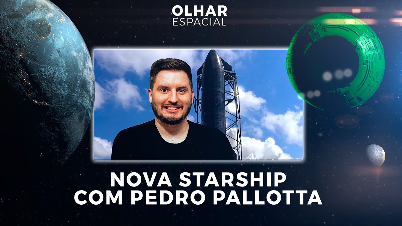 Ao vivo | Tudo sobre a nova versão da Starship com Pedro Pallotta | 15/05/2026