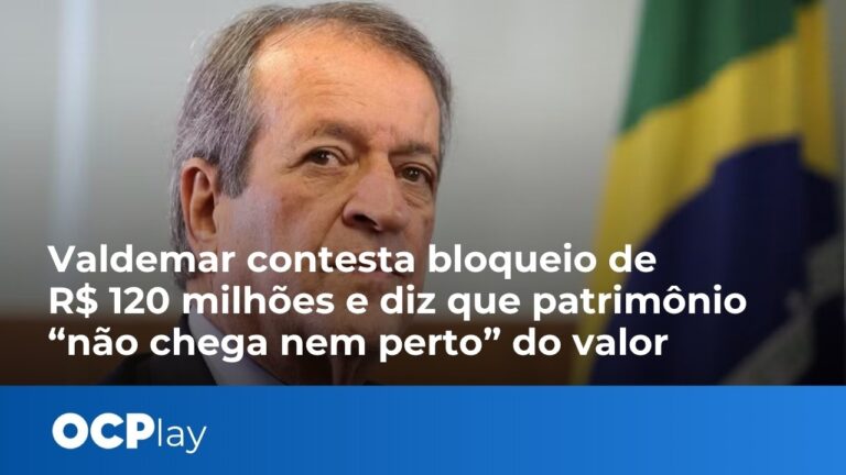 Valdemar contesta bloqueio de R$ 120 milhões e diz que patrimônio “não chega nem perto” do valor