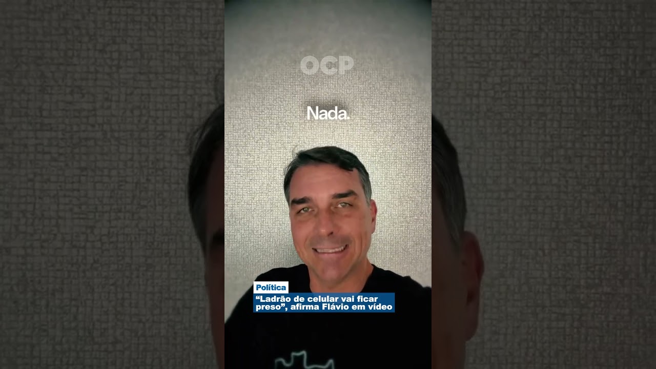 “Ladrão de celular vai ficar preso”, afirma Flávio em vídeo