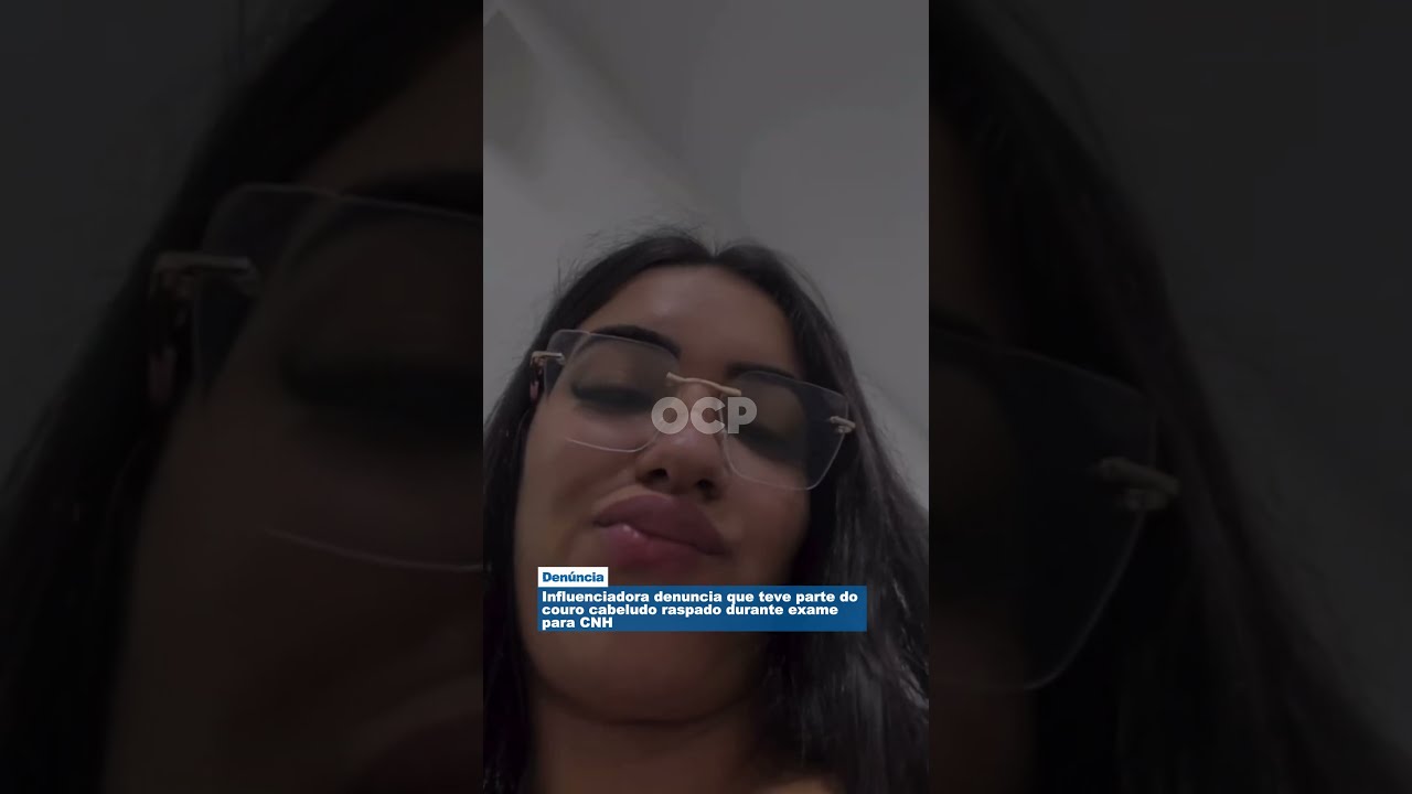 nfluenciadora denuncia que teve parte do couro cabeludo raspado durante exame para CNH