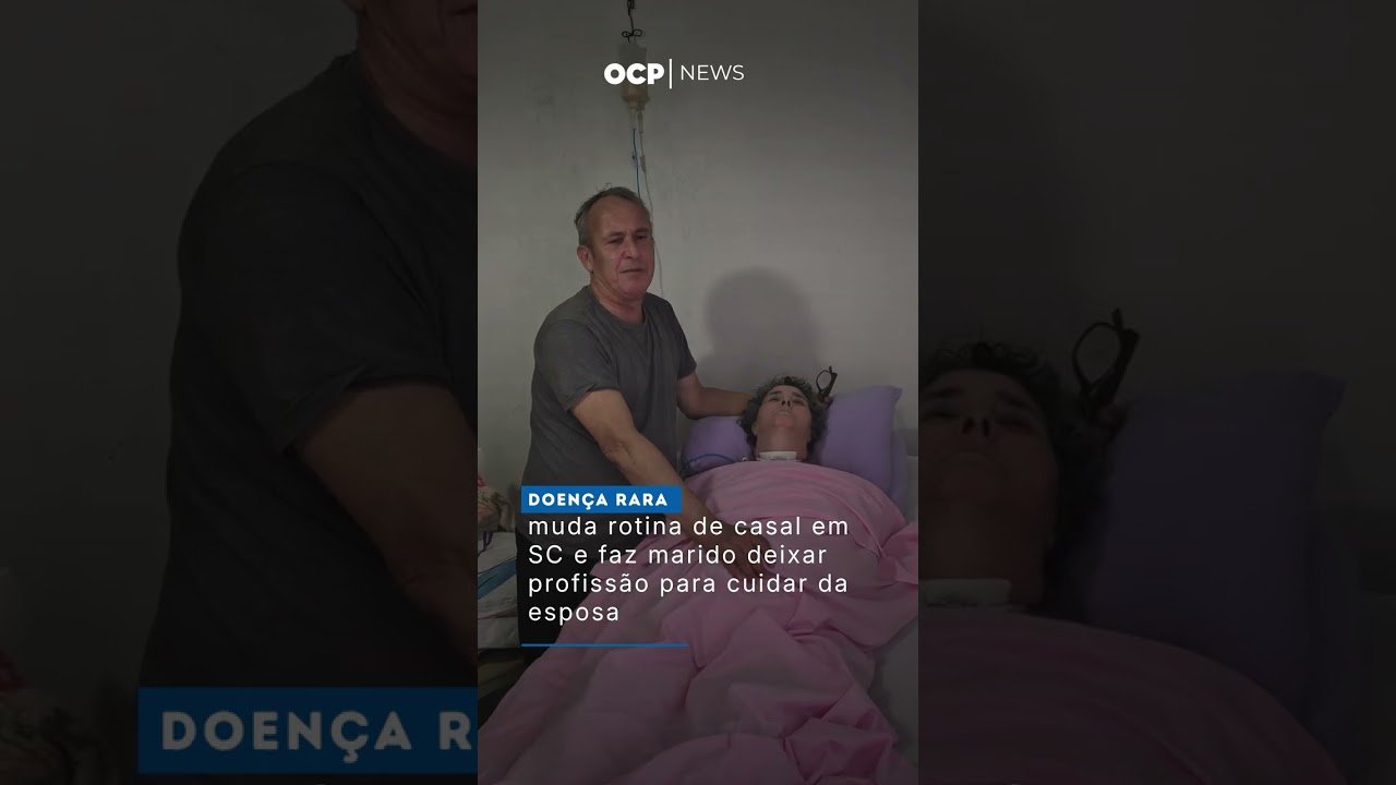 Doença rara muda rotina de casal em SC e faz marido deixar profissão para cuidar da esposa