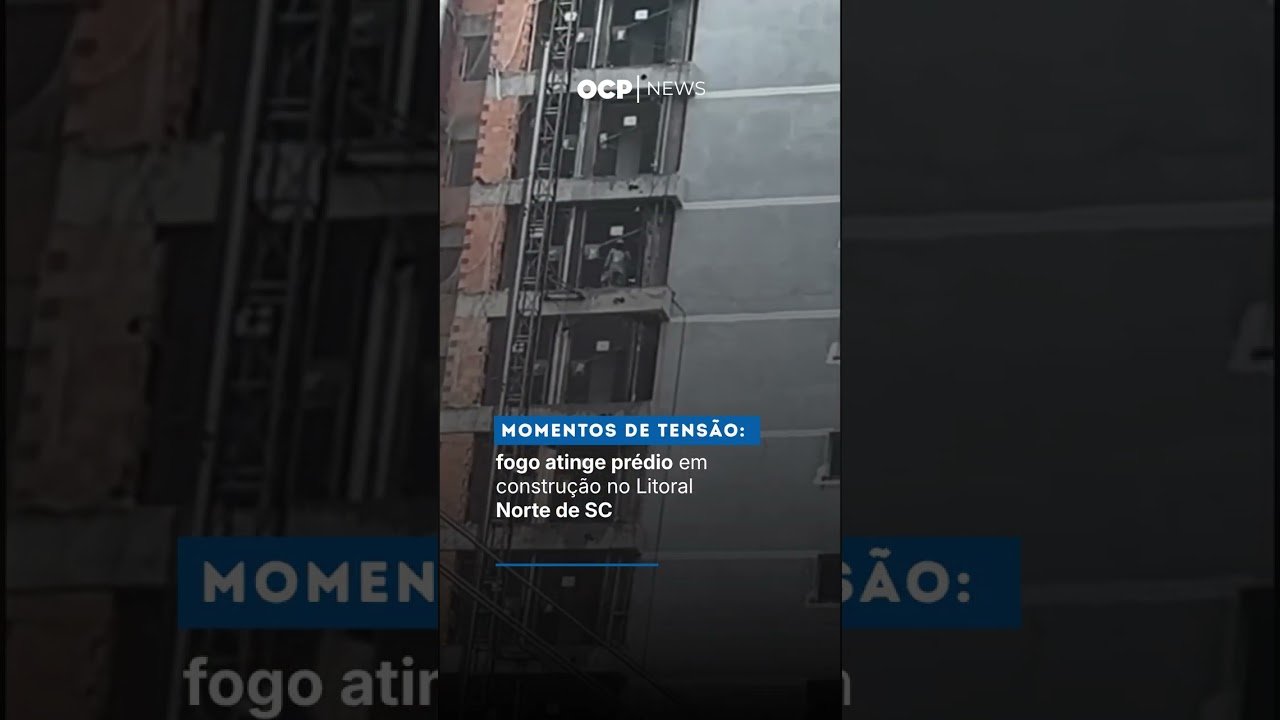 Momentos de tensão: fogo atinge prédio em construção no Litoral Norte de SC