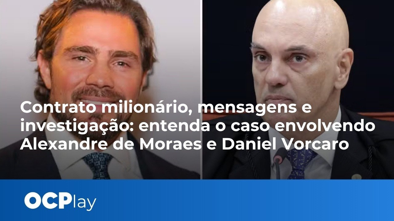 Contrato milionário e mensagens: entenda o caso envolvendo Alexandre de Moraes e Daniel Vorcaro