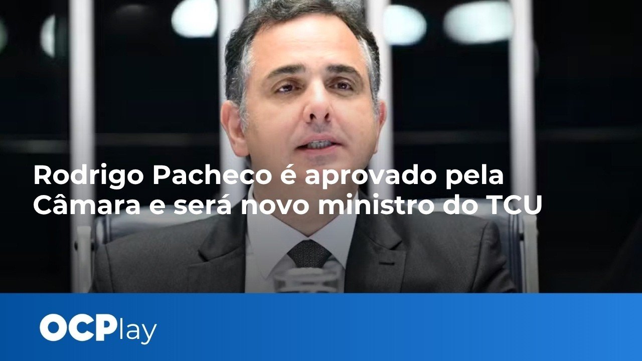 Rodrigo Pacheco é aprovado pela Câmara e será novo ministro do TCU