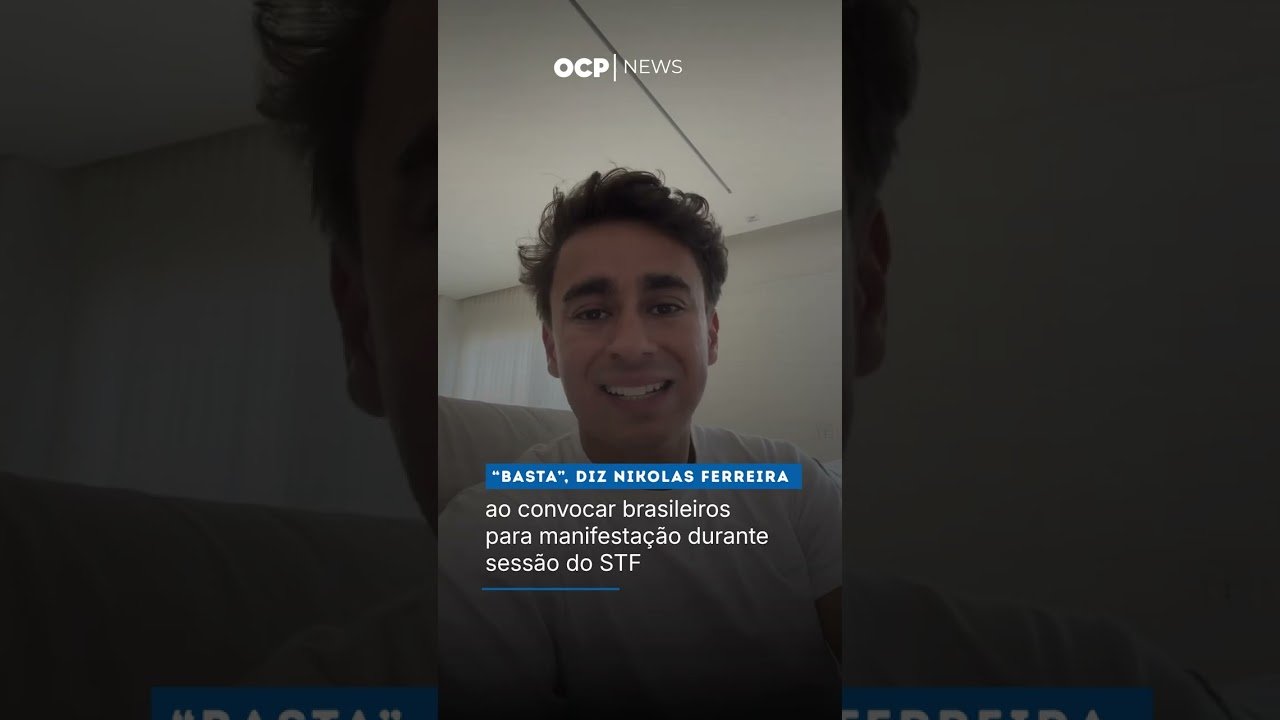 “Basta”, diz Nikolas Ferreira ao convocar brasileiros para manifestação durante sessão do STF