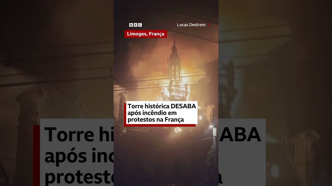 Torre histórica de Limoges desaba após ser incendiada em protestos na França